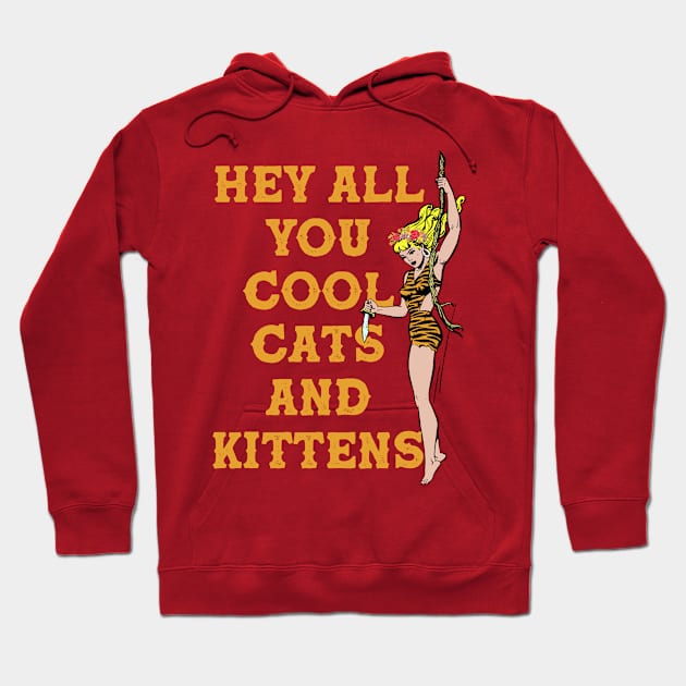 Hey All You Cool Cats and Kittens Hoodie by Celestial Holding Co.